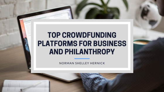 Top Crowdfunding Platforms For Business And Philanthropy Norman Shelley Hernick